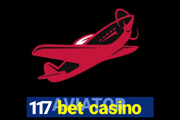 117 bet casino