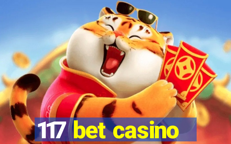 117 bet casino