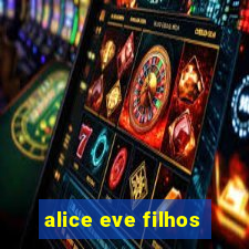 alice eve filhos