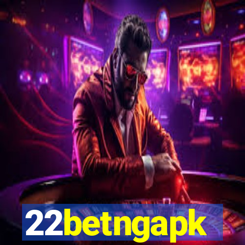 22betngapk