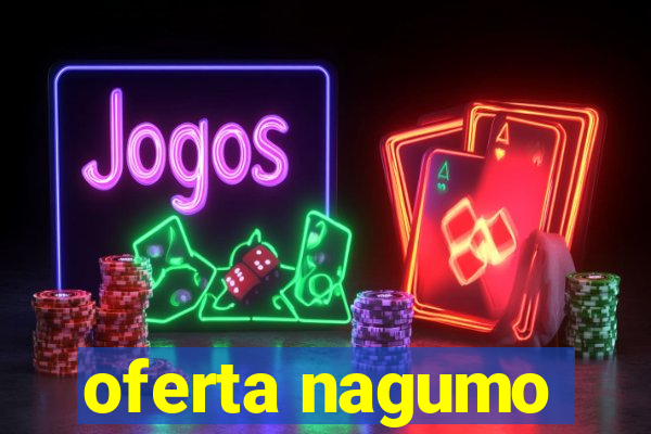 oferta nagumo