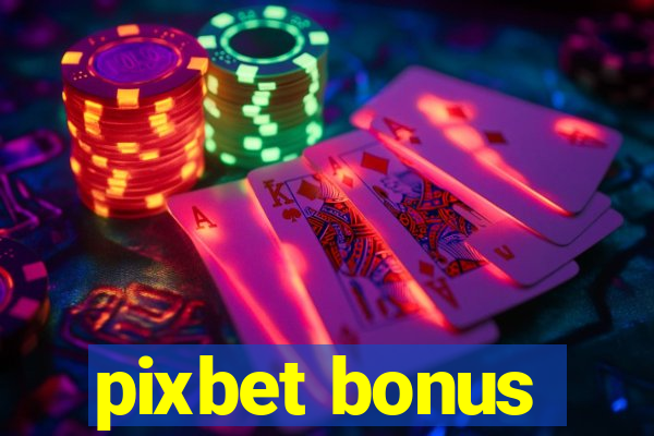 pixbet bonus