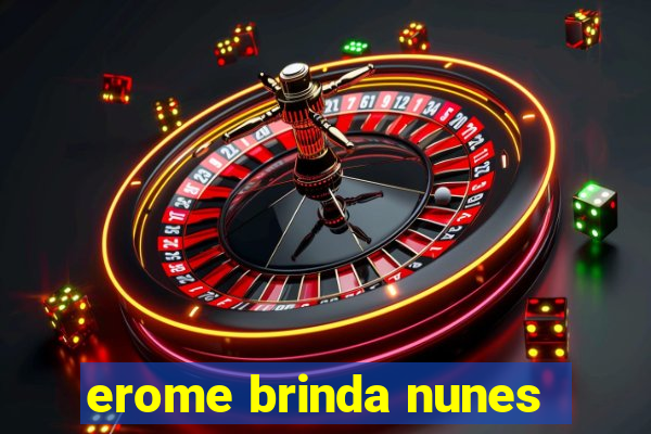 erome brinda nunes