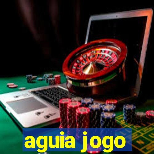 aguia jogo