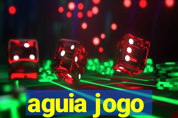 aguia jogo