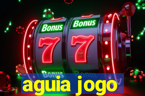 aguia jogo