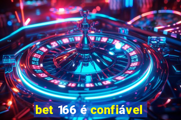 bet 166 é confiável