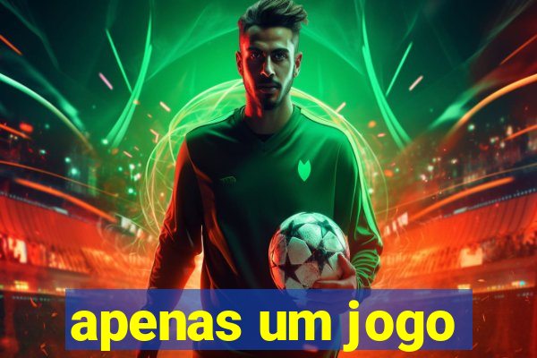 apenas um jogo