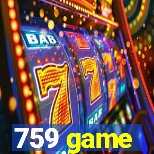 759 game