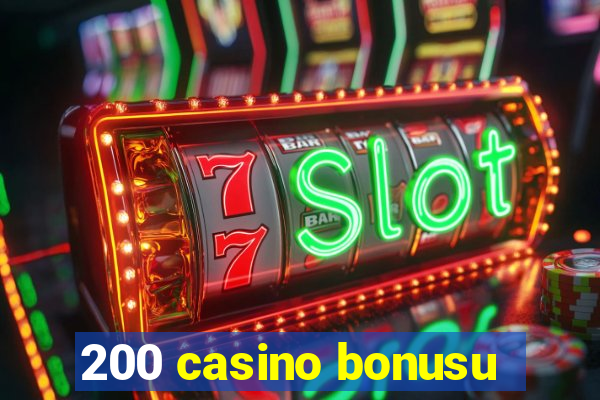 200 casino bonusu