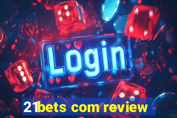 21bets com review