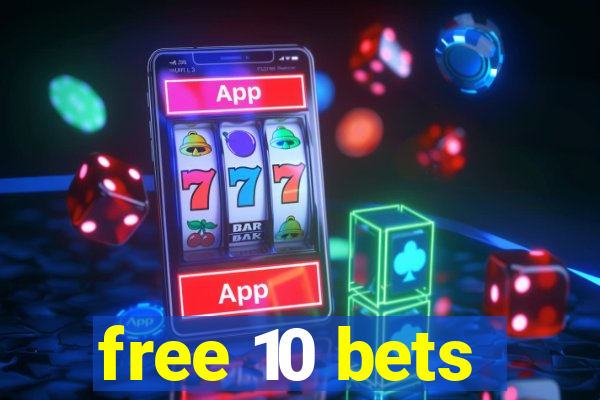 free 10 bets