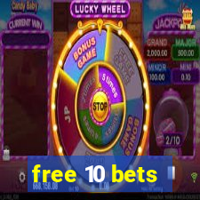 free 10 bets