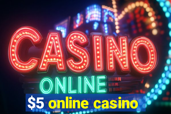 $5 online casino