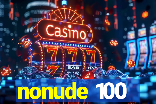 nonude 100