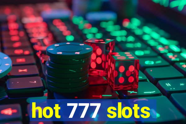 hot 777 slots