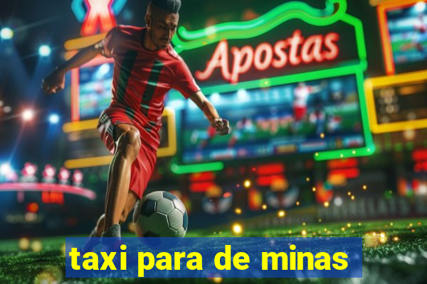 taxi para de minas