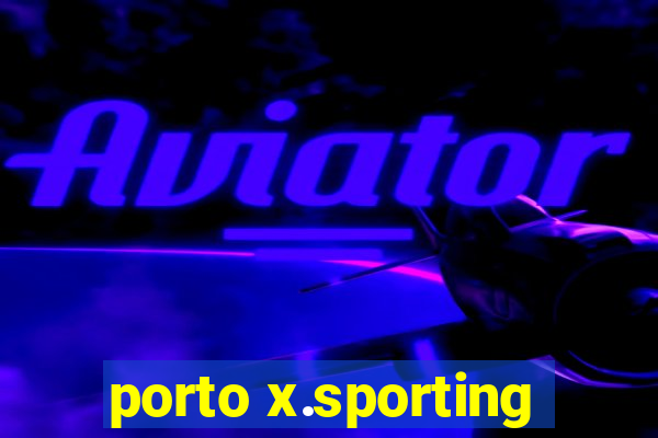 porto x.sporting