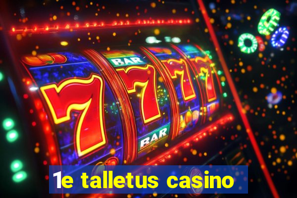 1e talletus casino