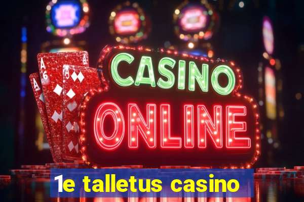 1e talletus casino