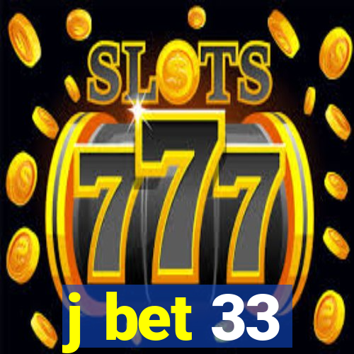 j bet 33