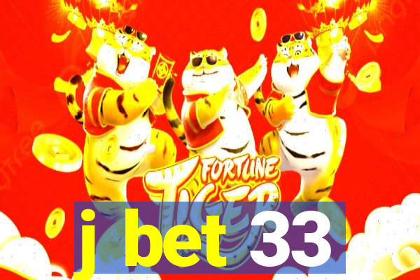 j bet 33