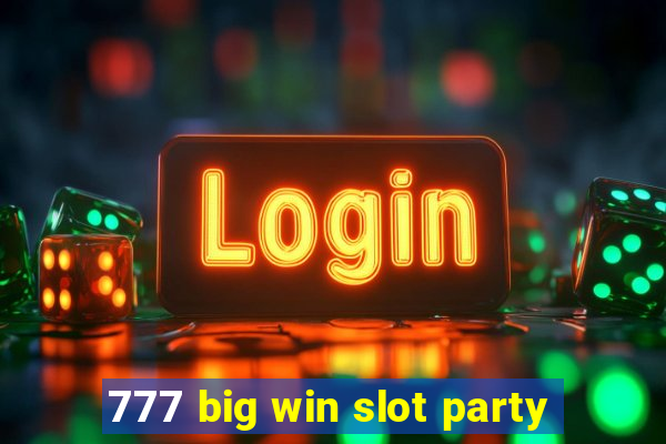 777 big win slot party