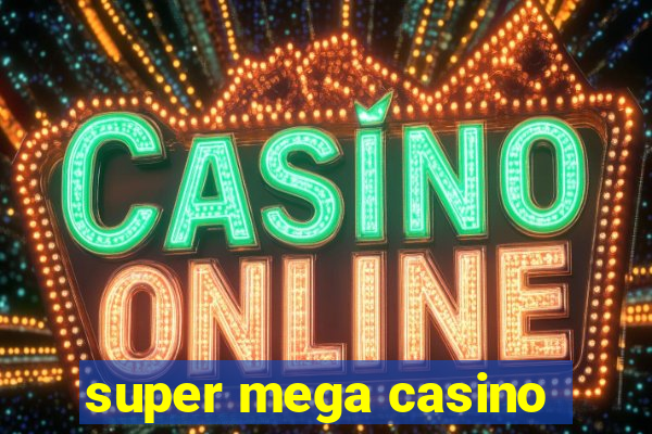 super mega casino