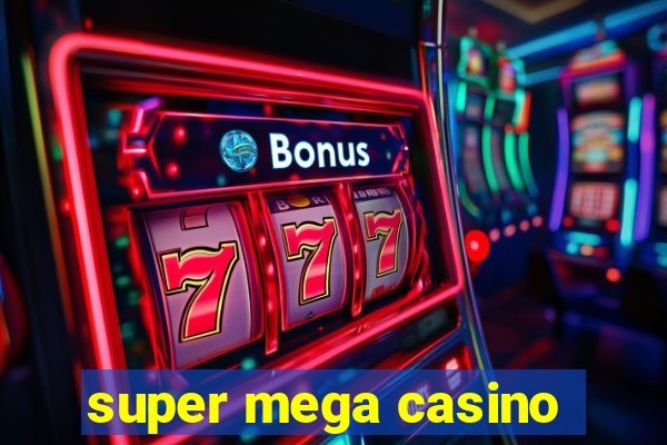 super mega casino