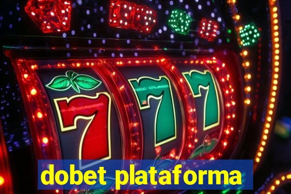 dobet plataforma