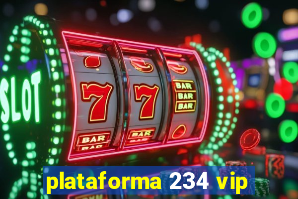 plataforma 234 vip