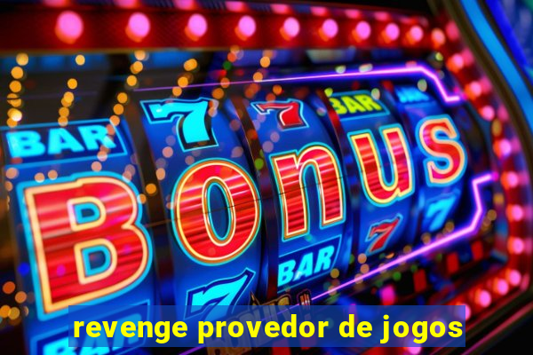 revenge provedor de jogos