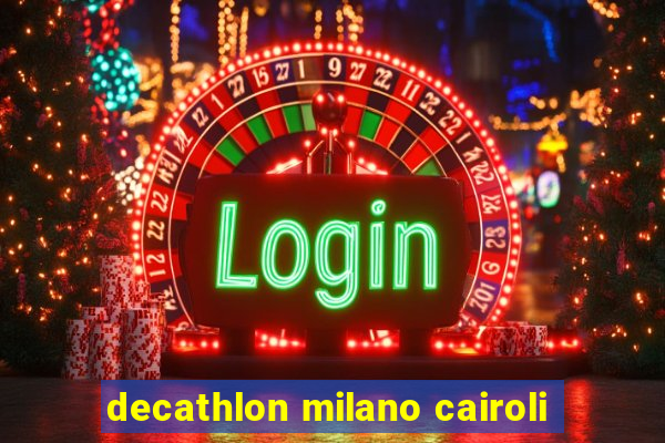 decathlon milano cairoli