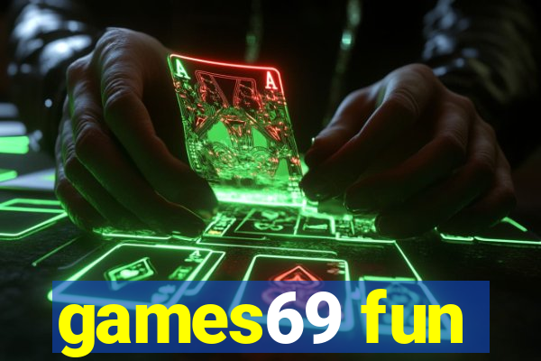 games69 fun