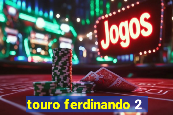 touro ferdinando 2