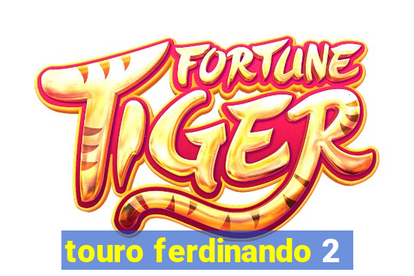 touro ferdinando 2