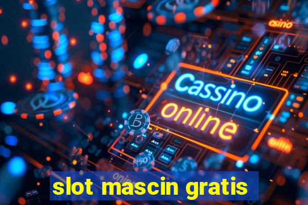 slot mascin gratis