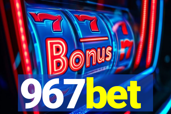 967bet