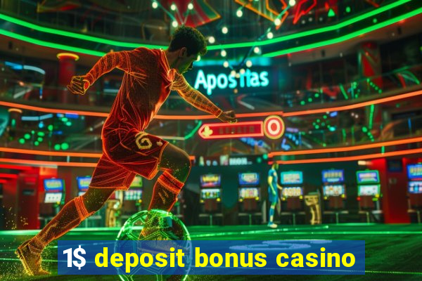 1$ deposit bonus casino