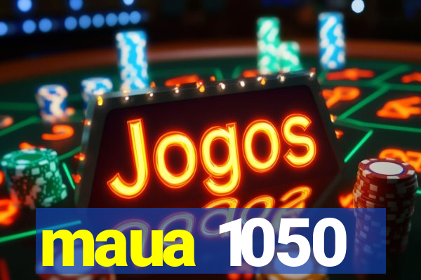 maua 1050