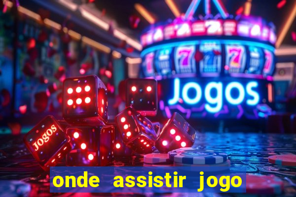 onde assistir jogo inter hoje