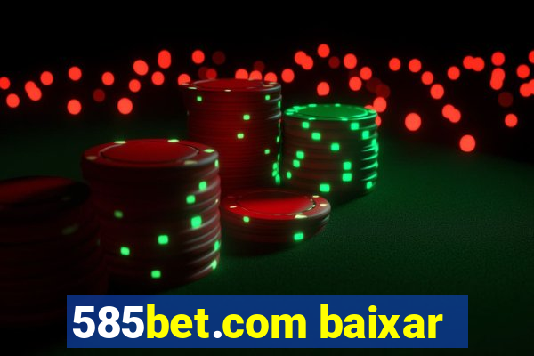 585bet.com baixar