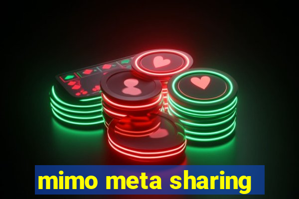 mimo meta sharing