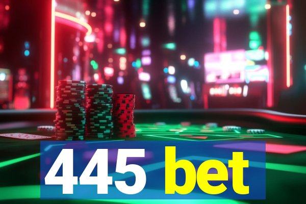 445 bet