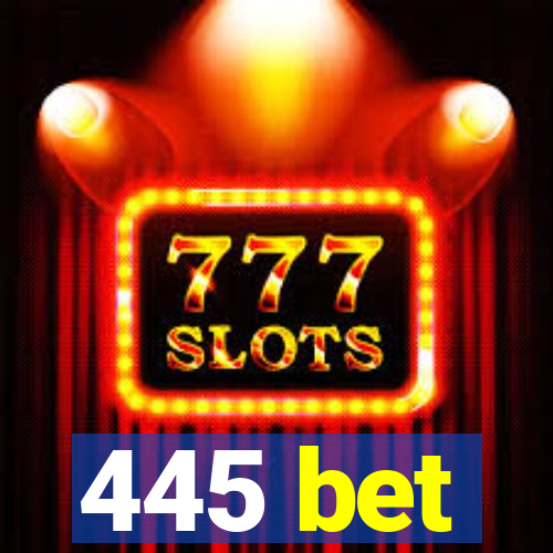 445 bet