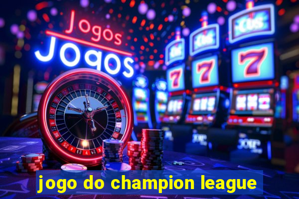 jogo do champion league