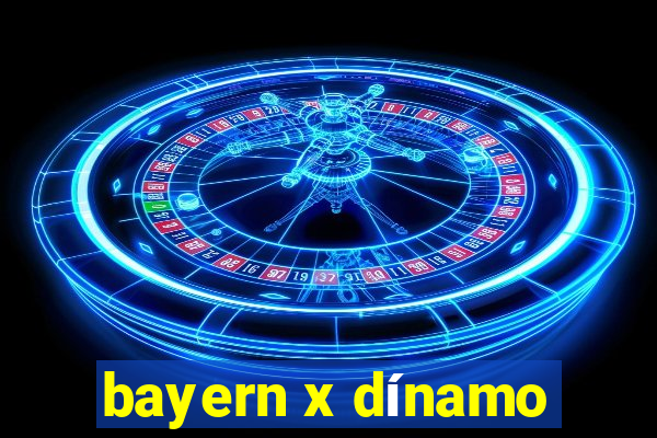 bayern x dínamo