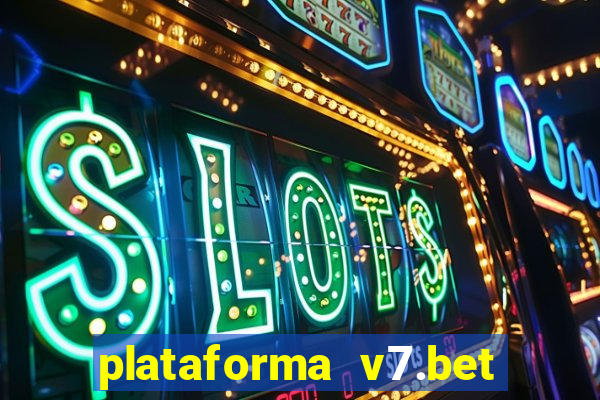 plataforma v7.bet paga mesmo