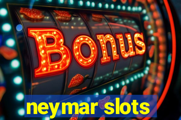 neymar slots