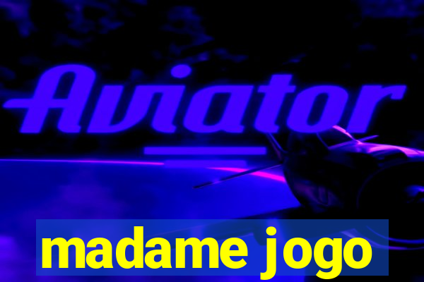 madame jogo